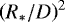 $\left(R_{\ast}/D\right)^2$