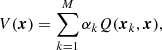 $$ \begin{aligned} V(\boldsymbol{x}) = \sum \limits _{k=1}^{M}\alpha _{k}{Q}(\boldsymbol{x}_{k},\boldsymbol{x}) , \end{aligned} $$