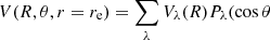 $ V(R,\theta,r=r_{\mathrm{e}})=\sum\limits_{\lambda}V_\lambda(R)P_\lambda(\cos\theta $