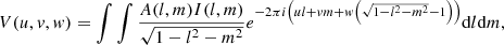 $$ \begin{aligned} V(u,v,w) = \int \int \frac{A(l,m) I(l,m)}{\sqrt{1-l^2-m^2}} e^{-2\pi i \left(ul + vm + w\left(\sqrt{1-l^2-m^2}-1\right)\right)} \mathrm{d}l \mathrm{d}m, \end{aligned} $$