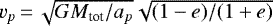 $v_p\,{=}\,\sqrt{{GM_{\text{tot}}}/{a_p}} \sqrt{(1-e)/(1+e)}$