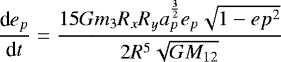 \begin{equation*} \frac{\textrm{d}e_p}{\textrm{d}t} = \frac{15Gm_3 R_x R_y a_p^{\frac{3}{2}} e_p \sqrt{1-ep^2}}{2 R^5 \sqrt{GM_{12}}} \end{equation*}