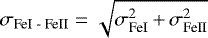 $\sigma_{\textrm{FeI - FeII}} = \sqrt{\sigma_{\textrm{FeI}}^2\,{+}\,\sigma_{\textrm{FeII}}^2}$