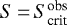 $S\,{=}\,S^{\textrm{obs}}_{\textrm{crit}}$
