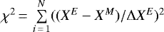 $\chi^2\,{=}\,\sum\limits_{i\,{=}\,1}^{N} ((X^E - X^M)/\Delta X^E){}^2$