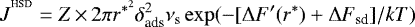 \begin{equation*} J^{^{\textrm{HSD}}} = Z \,{\times}\, 2 \pi r^{*^2} \delta_{\textrm{ads}}^2 \nu_{\textrm{s}} \exp(-[\Delta F'(r^*) + \Delta F_{\textrm{sd}}]/ kT) \end{equation*}