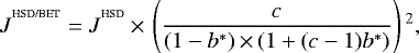 \begin{equation*} J^{^{\textrm{HSD/BET}}} = J^{^{\textrm{HSD}}} \,{\times}\, \left(\frac{c}{(1-b^*)\,{\times}\,(1+(c-1) b^*)} \right){}^2 ,\end{equation*}
