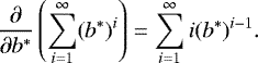 \begin{equation*} \frac{\partial}{\partial b^*} \left(\sum\limits_{i=1}^{\infty} (b^*){}^i\right) = \sum\limits_{i=1}^{\infty} i (b^*){}^{i-1} .\end{equation*}