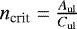 $n_{\textrm{crit}} = \frac{A_{\mathrm{ul}}}{C_{\mathrm{ul}}}$