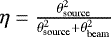 $\eta = \frac{\theta_{\textrm{source}}^2}{\theta_{\textrm{source}}^2+\theta_{\textrm{beam}}^2}$
