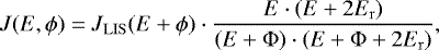 \begin{equation*}J(E, \phi) = J_{\mathrm{LIS}}(E+\phi) \cdot \frac{E \cdot (E + 2 E_{\mathrm{r}})}{(E+\Phi) \cdot (E+\Phi+2E_{\mathrm{r}})}, \end{equation*}