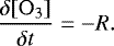 \begin{equation*} \frac{\delta [\mathrm{O}_3]}{\delta t} = - R. \end{equation*}