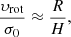 $$ \begin{aligned} \frac{\upsilon _{\rm rot}}{\sigma _0} \approx \frac{R}{H}, \end{aligned} $$