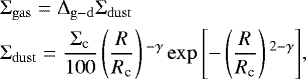 \begin{eqnarray*} && \hspace*{-6pt} \Sigma_{\mathrm{gas}} = \Delta_{\mathrm{g-d}} \Sigma_{\mathrm{dust}} \nonumber\\ && \hspace*{-6pt} \Sigma_{\mathrm{dust}} = \frac{\Sigma_{\textrm{c}}}{100} \left(\frac{R}{R_{\textrm{c}}}\right){}^{-\gamma} \exp{\left[-\left(\frac{R}{R_{\textrm{c}}}\right){}^{2-\gamma}\right]}, \end{eqnarray*}