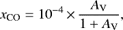\begin{equation*}x_{\textrm{CO}} = 10^{-4} \,{\times}\, \frac{A_{\textrm{V}}}{1 + A_{\textrm{V}}}, \end{equation*}