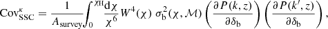 $$ \begin{aligned} \mathrm{Cov_{\mathrm{SSC}}^{\kappa }} = \frac{1}{A_{\rm survey}} \!\! \int _0^{\chi _{\rm H}} \!\! \frac{\mathrm{d}\chi }{\chi ^6} W^{4}(\chi )\; \sigma ^{2}_{\rm b}(\chi , {\mathcal{M} }) \left(\frac{\partial P(k,z)}{\partial \delta _{\rm b}}\right) \left(\frac{\partial P(k^{\prime },z)}{\partial \delta _{\rm b}}\right), \end{aligned} $$