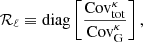 $$ \begin{aligned} {\mathcal{R} }_{\ell } \equiv \mathrm{diag}\left[\frac{\mathrm{Cov_{\rm tot}^{\kappa }}}{\mathrm{Cov_{\mathrm{G}}^{\kappa }}}\right], \end{aligned} $$