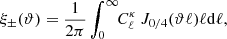 $$ \begin{aligned} \xi _{\pm }(\vartheta ) = \frac{1}{2\pi }\int _{0}^{\infty } \!\! C_{\ell }^{\kappa }\,{J}_{0/4}(\vartheta \ell ) \ell \mathrm{d}\ell , \end{aligned} $$