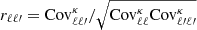 $ r_{\ell \ell\prime} = \mathrm{Cov}^{\kappa}_{\ell \ell\prime}/\sqrt{\mathrm{Cov}^{\kappa}_{\ell \ell}\mathrm{Cov}^{\kappa}_{\ell\prime \ell\prime}} $