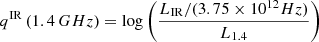 $$ \begin{aligned} q^\mathrm{IR}\,(\mathrm 1.4\,GHz) = \log \left( \frac{{ L}_{\rm IR}/(3.75\times 10^{12}Hz)}{{ L}_{\rm 1.4}}\right) \end{aligned} $$