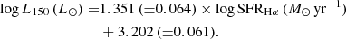 $$ \begin{aligned} \log L_{150}\,(L_{\odot }) =&1.351\,(\pm 0.064) \times \log \mathrm{SFR_{H\alpha }}\,(M_{\odot }\,\mathrm{yr}^{-1})\nonumber \\& + 3.202\,(\pm 0.061). \end{aligned} $$