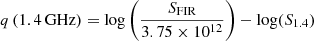 $$ \begin{aligned} q\,(\mathrm{1.4\,GHz}) = \log \left(\frac{S_{\rm FIR}}{3.75\times 10^{12}}\right) - \log (S_{\rm 1.4}) \end{aligned} $$
