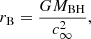 $$ \begin{aligned} r_{\rm B}=\frac{GM_{\rm BH}}{c_{\infty }^{2}}, \end{aligned} $$