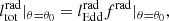 $$ \begin{aligned} l_{\rm tot}^\mathrm{rad}|_{\theta =\theta _{0}}= l_{\rm Edd}^\mathrm{rad}f^\mathrm{rad}|_{\theta =\theta _{0}}, \end{aligned} $$