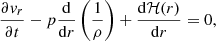 $$ \begin{aligned} \frac{\partial { v}_{r}}{\partial t}-p\frac{\mathrm{d}}{\mathrm{d}r}\left(\frac{1}{\rho }\right)+ \frac{\mathrm{d}\mathcal{H} (r)}{\mathrm{d} r}=0, \end{aligned} $$