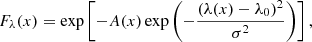 $$ \begin{aligned} F_{\lambda }(x)=\exp \left[-A(x)\exp \left(-\frac{(\lambda (x)-\lambda _{0})^2}{\sigma ^2}\right)\right], \end{aligned} $$
