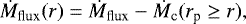 \begin{equation*} \dot{M}_{\textrm{flux}}(r) = \dot{M}_{\textrm{flux}} - \dot{M}_{\textrm{c}}(r_{\textrm{p}} \geq r), \end{equation*}