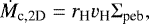 \begin{equation*}\dot{M}_{\textrm{c,2D}} = r_{\textrm{H}} v_{\textrm{H}} \Sigma_{\textrm{peb}}, \end{equation*}