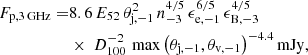 $$ \begin{aligned} F_{\rm p,3\,GHz}=&8.6\,E_{52}\,\theta _{\mathrm{j},-1}^2\,n_{-3}^{4/5}\, \epsilon _{\mathrm{e},-1}^{6/5}\, \epsilon _{\mathrm{B},-3}^{4/5}\nonumber \\& \times \ D_{100}^{-2}\,\max {\left(\theta _{\mathrm{j},-1},\theta _{\mathrm{v},-1}\right)}^{-4.4}\,\mathrm{mJy}, \end{aligned} $$