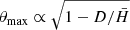 $ \theta_{\mathrm{max}} \propto \sqrt{1 - D/\bar{H}} $