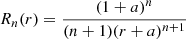 $$ \begin{aligned}&R_n(r) = \frac{(1+a)^n}{(n+1)(r+a)^{n+1}} \end{aligned} $$
