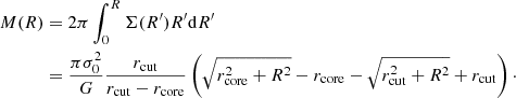 $$ \begin{aligned} M(R)&= 2 \pi \int _{0}^{R} \Sigma (R^{\prime })R^{\prime } \mathrm{d}R^{\prime }\nonumber \\&=\frac{\pi \sigma _0^2}{G}\frac{r_{\rm cut}}{r_{\rm cut}-r_{\rm core}} \left(\sqrt{r_{\rm core}^2+R^2}-r_{\rm core}-\sqrt{r_{\rm cut}^2+R^2}+r_{\rm cut}\right)\cdot \end{aligned} $$