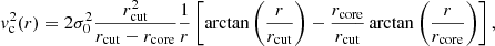 $$ \begin{aligned} { v}_{\rm c}^2(r) = 2\sigma _0^2\frac{r^2_{\rm cut}}{r_{\rm cut}-r_{\rm core}} \frac{1}{r} \left[ \arctan \left(\frac{r}{r_{\rm cut}}\right)-\frac{r_{\rm core}}{r_{\rm cut}} \arctan \left(\frac{r}{r_{\rm core}}\right)\right], \end{aligned} $$