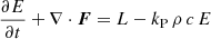 $$ \begin{aligned}\frac{\partial E}{\partial t} + \nabla \cdot \boldsymbol{F} = L - k_{\rm P} \, \rho \, c \, E \end{aligned} $$