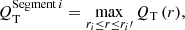 $$ \begin{aligned}Q_{\rm T}^{\mathrm{Segment} \,i}=\max _{r_{i} \le r \le r_{i}{\prime }} Q_{\rm T}\,(r), \end{aligned} $$