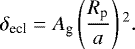 \begin{equation*}\delta_{\textrm{ecl}} = A_{\textrm{g}}\left(\frac{R_{\textrm{p}}}{a}\right){}^2. \end{equation*}