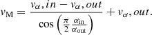 $$ \begin{aligned} v_\mathrm{M} = \frac{v_\mathrm \alpha , in - v_\mathrm \alpha , out }{\cos \left(\frac{\pi }{2}\frac{\alpha _\mathrm{in} }{\alpha _\mathrm{out} }\right)} + v_\mathrm \alpha , out . \end{aligned} $$