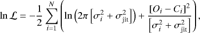 \begin{equation*}\ln \mathcal{L} = -\dfrac{1}{2} \sum\limits_{i=1}^{N} \left( \ln \left( 2 \pi \left[ \sigma_i^2 + \sigma_{\text{jit}}^2 \right] \right) + \dfrac{\left[ O_i-C_i \right]^2}{\left[ \sigma_i^2 + \sigma_{\text{jit}}^2 \right]} \right),\end{equation*}