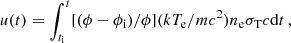 $$ \begin{aligned} u(t)=\int _{t_{\rm i}}^{t} [(\phi -\phi _{\rm i})/\phi ] (kT_{\rm e}/m c^2) n_{\rm e} \sigma _{\rm T} c \mathrm{d}t \, ,\end{aligned} $$