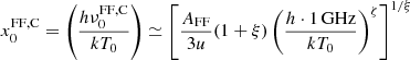 $$ \begin{aligned} x_0^\mathrm{FF,C} = \left( { h \nu _0^\mathrm{FF,C} \over kT_0 }\right) \simeq \left[ { {A_{\rm FF} \over 3 u} (1+\xi ) \left({ h \cdot 1\,\mathrm{GHz} \over kT_0 }\right)^\zeta }\right]^{1/\xi } \end{aligned} $$