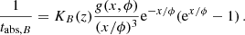 $$ \begin{aligned} {1 \over t_{\mathrm{abs},B}} = K_B (z) {g(x,\phi ) \over (x/\phi )^3} \mathrm{e}^{-x/\phi } (\mathrm{e}^{x/\phi } -1) \, . \end{aligned} $$