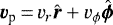 $\bm{v}_{\textrm{p}}\,{=}\,v_r \hat{\bm{r}}+ v_{\phi} \hat{\bm{\phi}}$