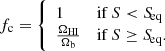 $$ \begin{aligned} f_{\rm c}={\left\{ \begin{array}{ll} 1&\mathrm{if } \,S < {S\!}_{\rm eq} \\ \frac{\Omega _{\rm HI}}{\Omega _{\rm b}}&\mathrm{if } \,S \ge {S\!}_{\rm eq}. \end{array}\right.} \end{aligned} $$