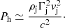 $$ \begin{aligned} P_{\rm h}\simeq \frac{\rho _{\rm j} \mathbf{\Gamma }_{\rm j}^2 { v}_{\rm j}^2}{c^2}\cdot \end{aligned} $$