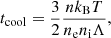 $$ \begin{aligned} t_{\rm cool} = \frac{3}{2} \frac{n k_{\rm B} T}{n_{\rm e} n_{\rm i} \Lambda }, \end{aligned} $$