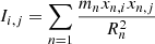 $$ \begin{aligned} I_{i,j}= \sum \limits _{n=1} \frac{m_n x_{n,i} x_{n,j}}{R^2_n} \end{aligned} $$